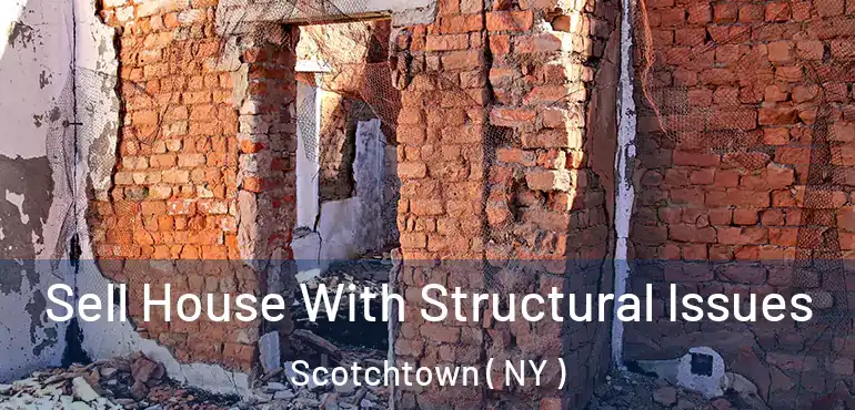  Sell House With Structural Issues Scotchtown ( NY )