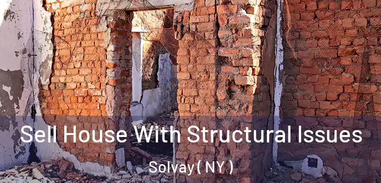  Sell House With Structural Issues Solvay ( NY )