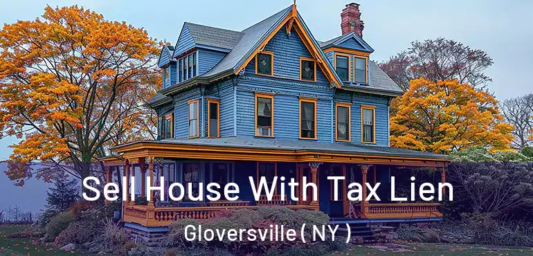  Sell House With Tax Lien Gloversville ( NY )