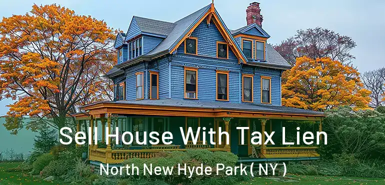  Sell House With Tax Lien North New Hyde Park ( NY )