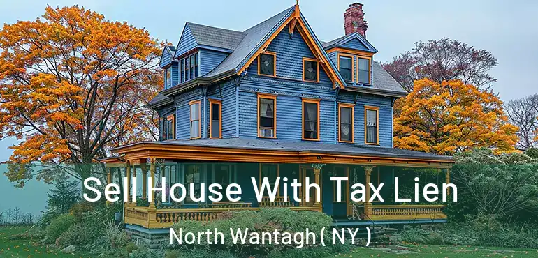  Sell House With Tax Lien North Wantagh ( NY )