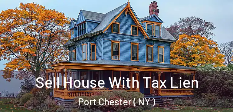  Sell House With Tax Lien Port Chester ( NY )
