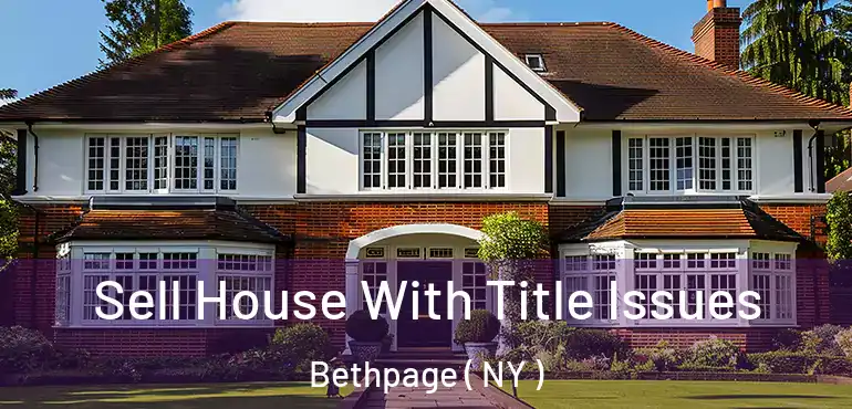  Sell House With Title Issues Bethpage ( NY )