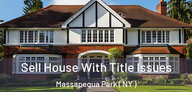  Sell House With Title Issues Massapequa Park ( NY )