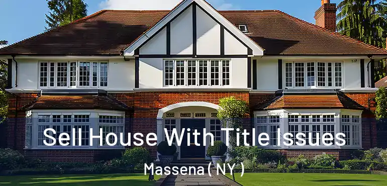  Sell House With Title Issues Massena ( NY )
