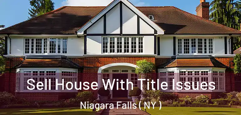  Sell House With Title Issues Niagara Falls ( NY )