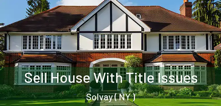  Sell House With Title Issues Solvay ( NY )