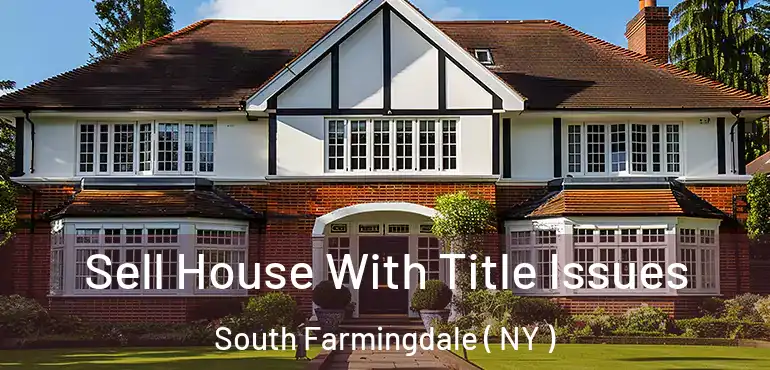  Sell House With Title Issues South Farmingdale ( NY )