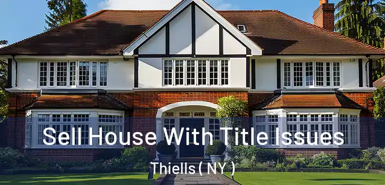  Sell House With Title Issues Thiells ( NY )