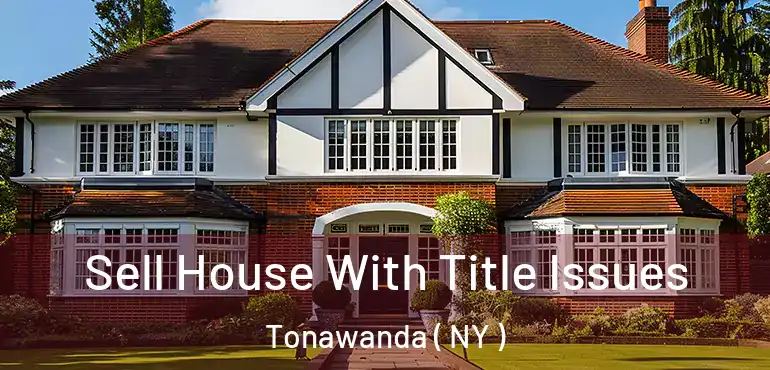  Sell House With Title Issues Tonawanda ( NY )