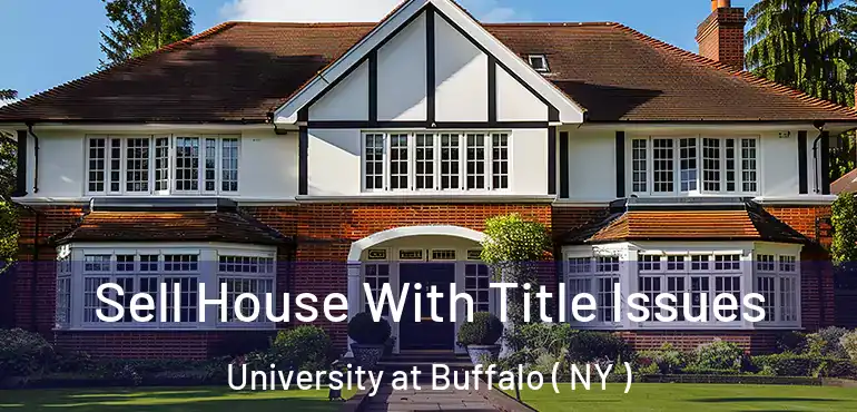  Sell House With Title Issues University at Buffalo ( NY )