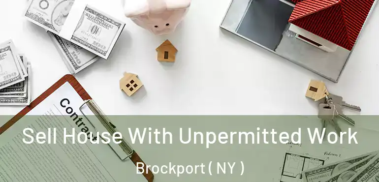 Sell House With Unpermitted Work Brockport ( NY )