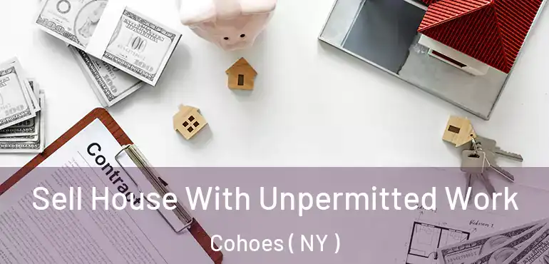  Sell House With Unpermitted Work Cohoes ( NY )
