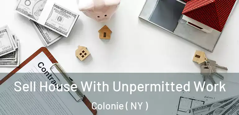  Sell House With Unpermitted Work Colonie ( NY )