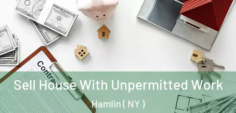  Sell House With Unpermitted Work Hamlin ( NY )