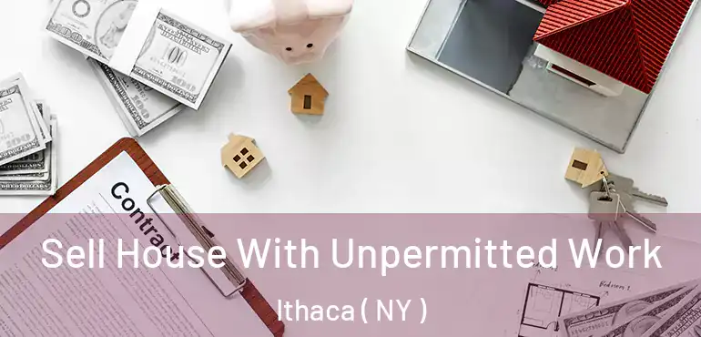  Sell House With Unpermitted Work Ithaca ( NY )