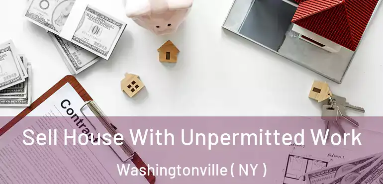  Sell House With Unpermitted Work Washingtonville ( NY )