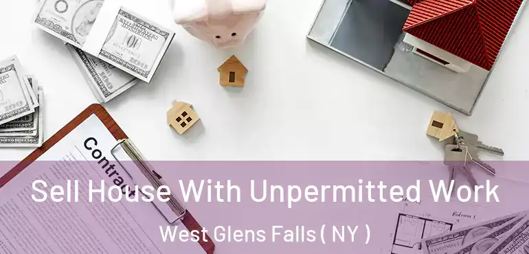  Sell House With Unpermitted Work West Glens Falls ( NY )
