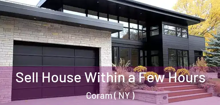  Sell House Within a Few Hours Coram ( NY )