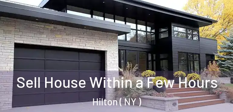  Sell House Within a Few Hours Hilton ( NY )