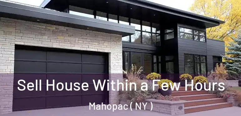  Sell House Within a Few Hours Mahopac ( NY )