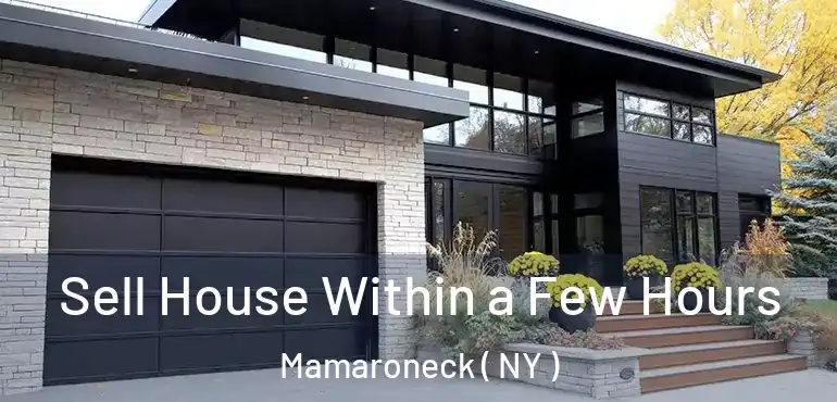  Sell House Within a Few Hours Mamaroneck ( NY )