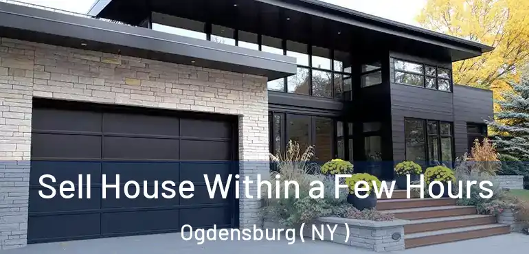  Sell House Within a Few Hours Ogdensburg ( NY )