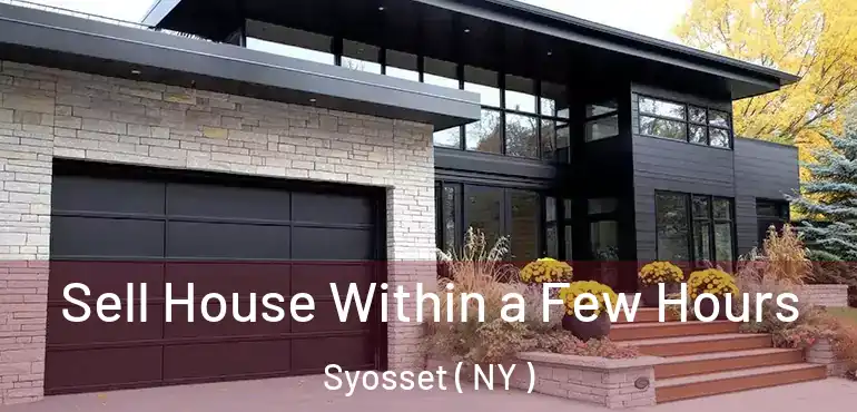  Sell House Within a Few Hours Syosset ( NY )
