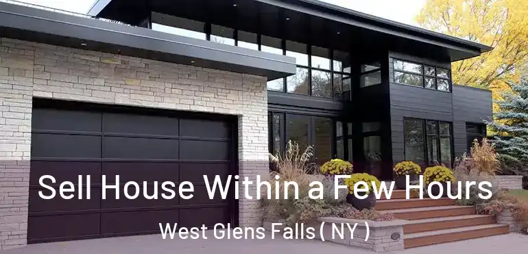  Sell House Within a Few Hours West Glens Falls ( NY )