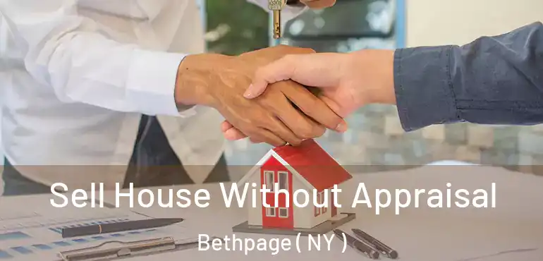  Sell House Without Appraisal Bethpage ( NY )