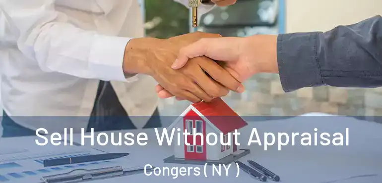  Sell House Without Appraisal Congers ( NY )