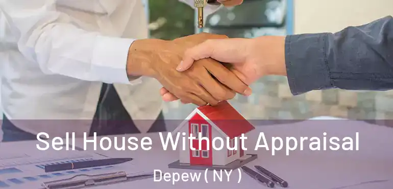  Sell House Without Appraisal Depew ( NY )