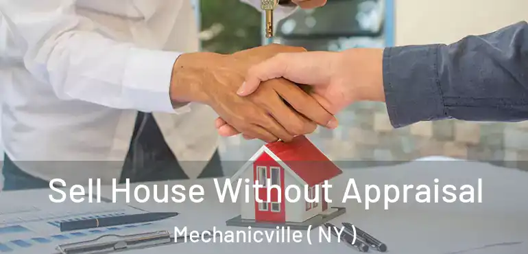  Sell House Without Appraisal Mechanicville ( NY )