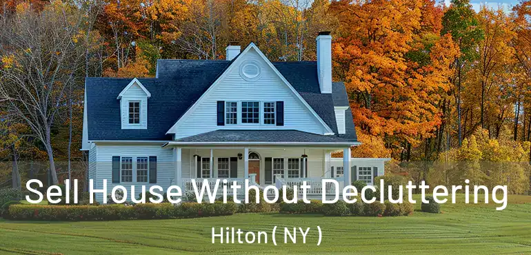  Sell House Without Decluttering Hilton ( NY )