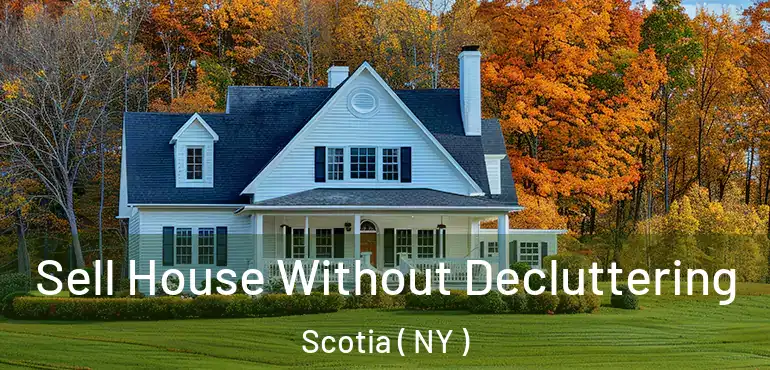  Sell House Without Decluttering Scotia ( NY )