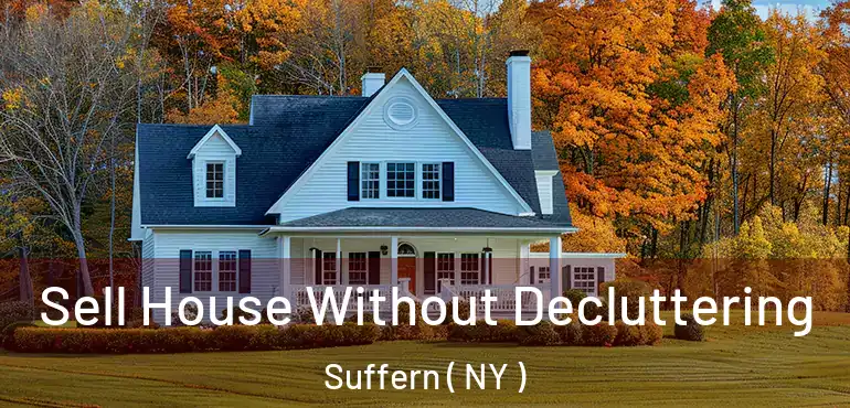  Sell House Without Decluttering Suffern ( NY )