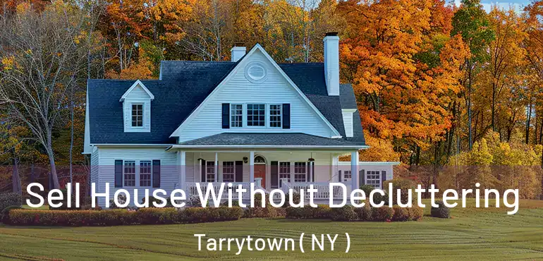  Sell House Without Decluttering Tarrytown ( NY )
