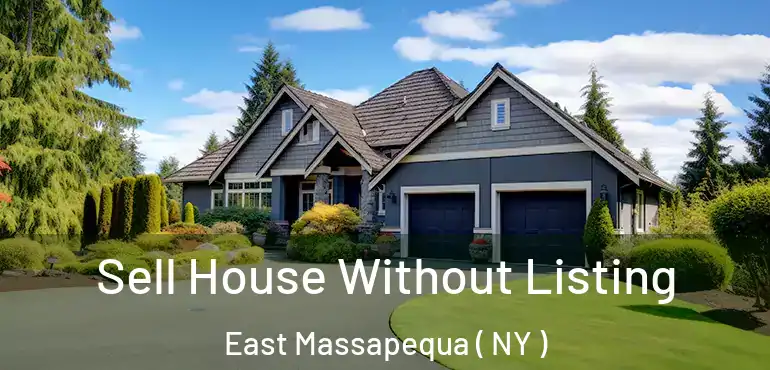  Sell House Without Listing East Massapequa ( NY )