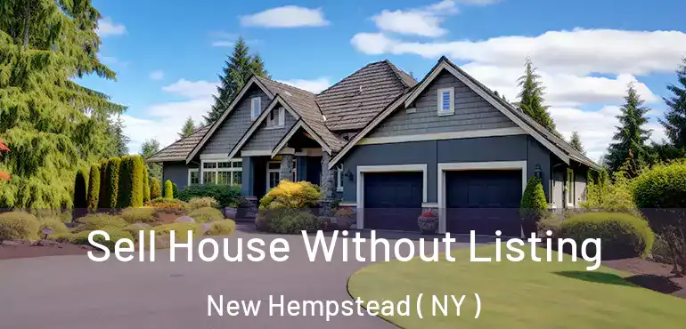  Sell House Without Listing New Hempstead ( NY )