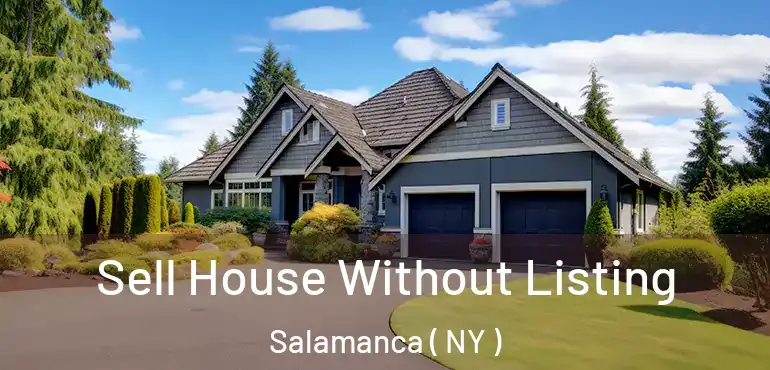  Sell House Without Listing Salamanca ( NY )