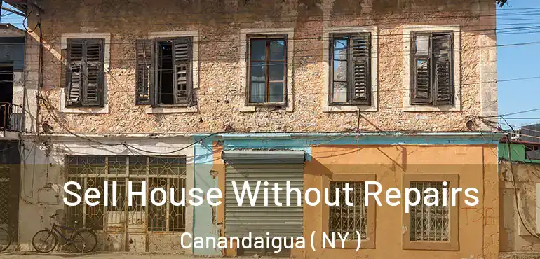  Sell House Without Repairs Canandaigua ( NY )