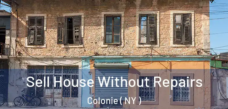  Sell House Without Repairs Colonie ( NY )