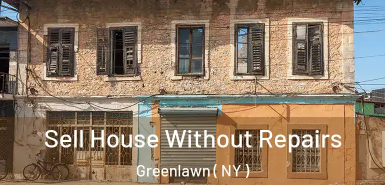  Sell House Without Repairs Greenlawn ( NY )