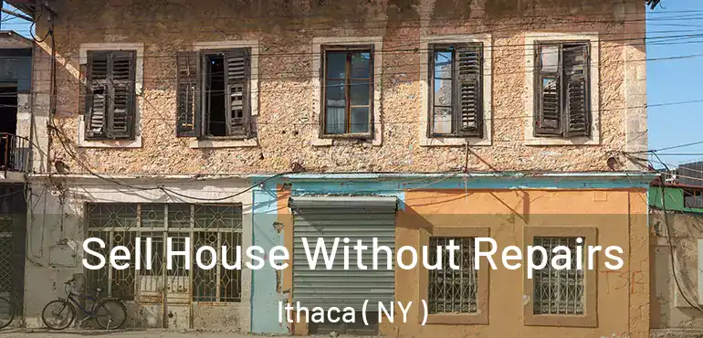  Sell House Without Repairs Ithaca ( NY )
