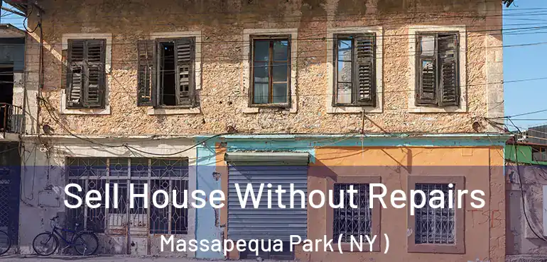  Sell House Without Repairs Massapequa Park ( NY )