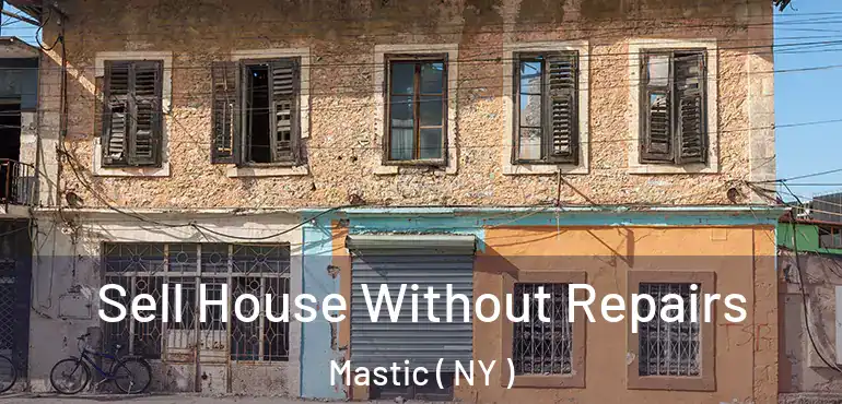  Sell House Without Repairs Mastic ( NY )