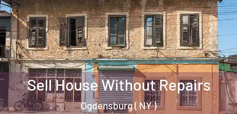  Sell House Without Repairs Ogdensburg ( NY )