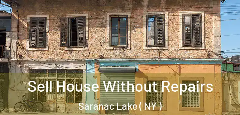 Sell House Without Repairs Saranac Lake ( NY )