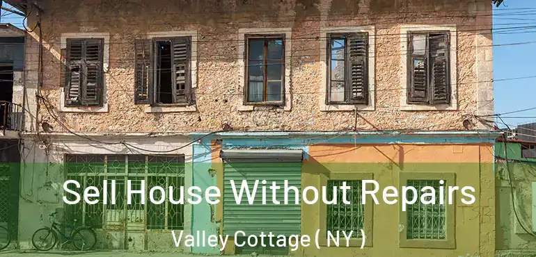  Sell House Without Repairs Valley Cottage ( NY )
