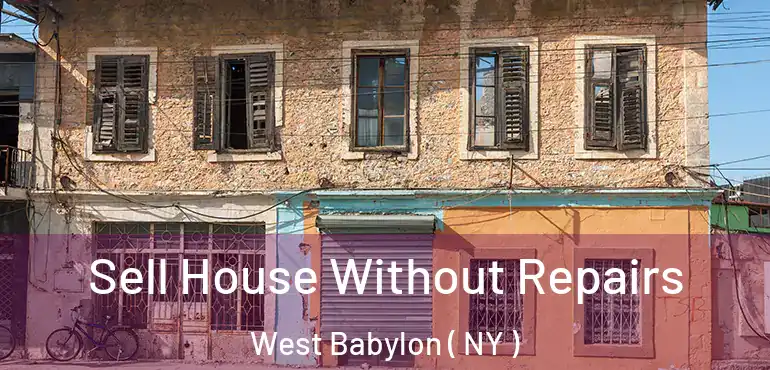  Sell House Without Repairs West Babylon ( NY )